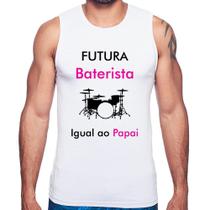 Regata Futura Baterista Igual ao Papai - Foca na Moda