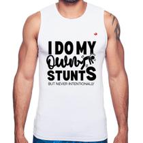 Regata I do my own stunts but never intentionally - Foca na Moda Regata I do my own stunts but never intentionally - Foca na Moda