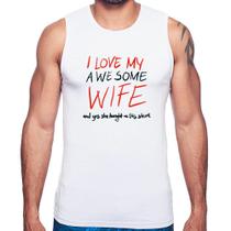 Regata I Love My Awesome Wife - Foca na Moda