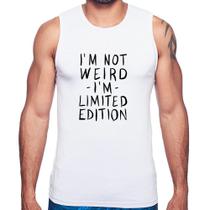 Regata Im not weird Im limited edition - Foca na Moda
