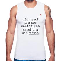 Regata Não nasci pra ser contatinho, nasci pra ser mozão - Foca na Moda