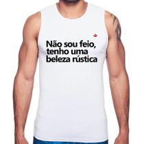 Regata Não sou feio, tenho uma beleza rústica - Foca na Moda