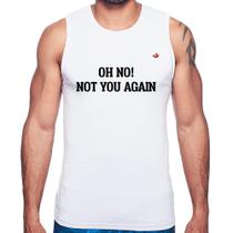 Regata Oh no! Not you again - Foca na Moda Regata Oh no! Not you again - Foca na Moda