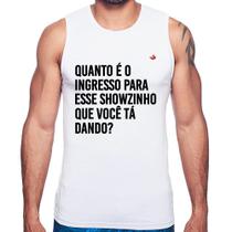 Regata Quanto é o ingresso para esse showzinho que você tá dando - Foca na Moda