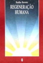 Regeneração Humana - TEOSOFICA Regeneração Humana - TEOSOFICA