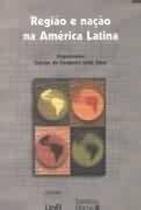 Regiao e nacao na america latina - UNB