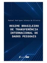 Regime brasileiro de transferência internacional de dados pessoais - 2024 - LUMEN JURIS