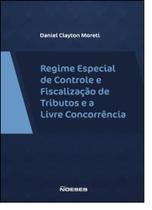 Regime Especial De Controle E Fiscalização De Tributos E A Livre-concorrência - NOESES