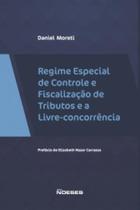 Regime especial de Controle e fiscalização de Tributos e a livreconcorrência