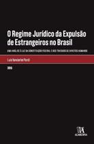 Regime Jurídico da Expulsão de Estrangeiros no Brasil, O - 01Ed/15 Sortido