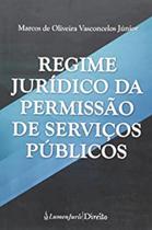 Regime Jurídico da Permissão de Serviços Públicos - Lumen Juris Regime Jurídico da Permissão de Serviços Públicos - Lumen Juris