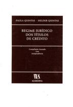 Regime jurídico dos títulos de crédito: compilação anotada com jurisprudência - ALMEDINA BRASIL