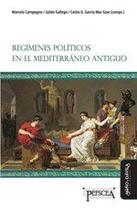 Regímenes políticos en el Mediterráneo Antiguo * - Miño y Dávila Editores