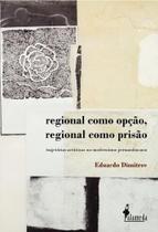 Regional Como Opção, Regional Como Prisão