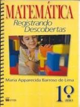 Registrando Descobertas - Matemática 1º ano (Cons) - FTD (DIDATICOS)