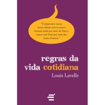 Regras da Vida Cotidiana ( Louis Lavelle ) - E Realizações Regras da Vida Cotidiana ( Louis Lavelle ) - E Realizações