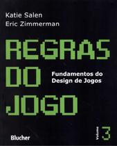 REGRAS DO JOGO - FUNDAMENTOS DO DESIGN DE JOGOS 3 -