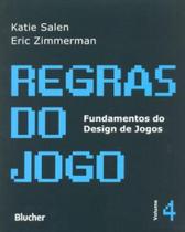 Regras do Jogo: Fundamentos do Design de Jogos (Volume 4) Regras do Jogo: Fundamentos do Design de Jogos (Volume 4)