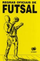 Regras Oficiais de Futsal Regras Oficiais de Futsal
