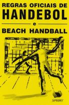 Regras Oficiais de Handebol e Beach Handebol - Sprint Regras Oficiais de Handebol e Beach Handebol - Sprint