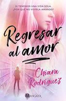 Regresar al amor - Mangata Ediciones