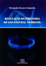 Regulação da Indústria de Gás Natural no Brasil - Interciência