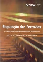 Regulação das Ferrovias Sortido - FGV