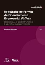 Regulação de Formas de Financiamento Empresarial Fintech - em Especial o Crowdfunding e as Initial c - ALMEDINA