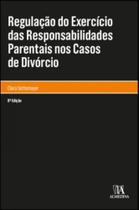 Regulação do exercício das responsabilidades parentais nos casos de divórcio