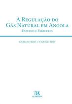 Regulaçao do gas natural em angola, a - ALMEDINA BRASIL