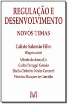 Regulação e Desenvolvimento - Novos Temas - MALHEIROS EDITORES