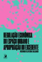 Regulação Econômica do Espaço Urbano e Apropriação do Excedente - 01Ed/22