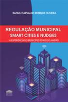 Regulação municipal - Smart cities e nudges: a experiência do município do Rio de Janeiro - EDITORA PROCESSO