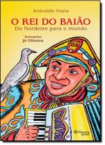 Rei do Baião, O: Do Nordeste Para o Mundo