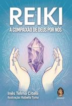 Reiki: A Compaixão de Deus por Nós Reiki: A Compaixão de Deus por Nós