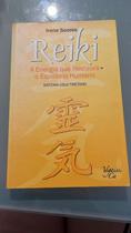 Reiki A Energia que Restaura o Equilíbrio Humano Reiki A Energia que Restaura o Equilíbrio Humano