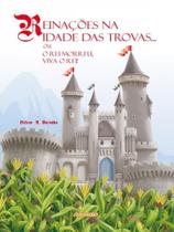 Reinações na idade das trovas... ou o rei morreu, viva o rei! - ADONIS Reinações na idade das trovas... ou o rei morreu, viva o rei! - ADONIS