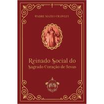 Reinado Social Do Sagrado Coração De Jesus - Edições Caritatem