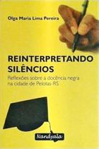 Reinterpretando Silêncios( Olga Maria Lima Pereira,Nandyala)