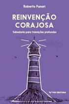 Reinvencao corajosa: sabedoria para transicoes pro