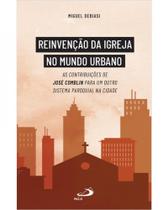 Reinvencao da Igreja no Mundo Urbano