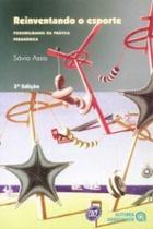 Reinventando o esporte: possibilidades da prática pedagógica
