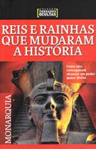 Reis e Rainhas que Mudaram a História Reis e Rainhas que Mudaram a História