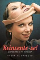 Reivente-se! quantos dias se vive numa vida Reivente-se! quantos dias se vive numa vida