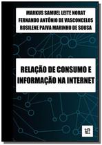 Relacao de consumo e informacao na internet - CLUBE DE AUTORES