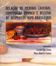 Relaçao de medidas caseiras, composição química e receitas de alimentos nipo-brasileiros - Metha