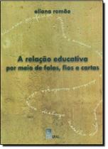 Relação Educativa por Meio de Falas, Fios e Cartas, A