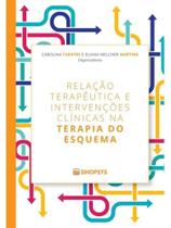 Relação terapêutica e intervenções clínicas na terapia do esquema Relação terapêutica e intervenções clínicas na terapia do esquema