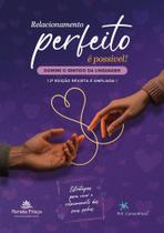 Relacionamento Perfeito e Possível! Relacionamento Perfeito e Possível!