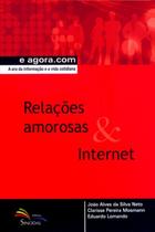 Relacoes Amorosas E Internet - A Era Da Informacao...